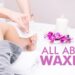 Why is waxing important for girls?