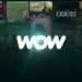 WOW : Ihr ultimatives Streaming-Ziel