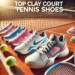 Top-Tennisschuhe für Sandplätze: Entfesseln Sie Ihr Potenzial auf dem Platz